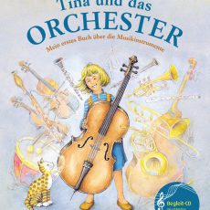 Tina und das Orchester Musikalisches Bilderbuch
